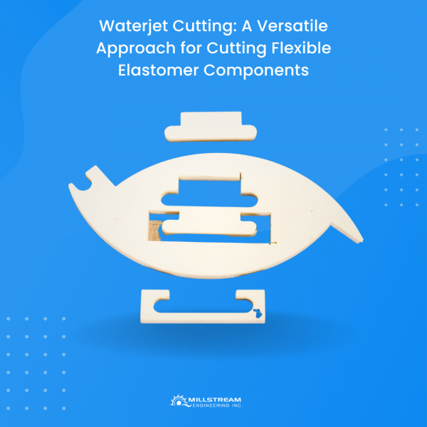 Waterjet-Cutting-A-Versatile-Approach-for-Cutting-Flexible-Elastomer-Components