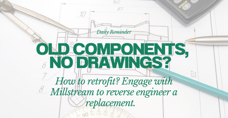 Engage with Millstream to reverse engineer a replacement.