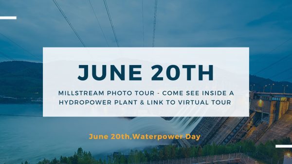 Waterpower Day (June 20th), Millstream Photo Tour - Come See Inside a Hydropower Plant & Link to Virtual Tour