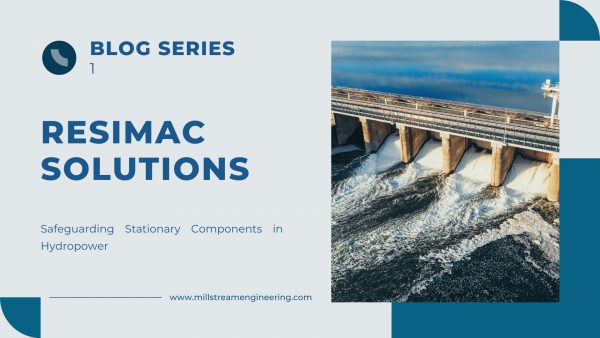 Resimac Solutions: Part 1 - Safeguarding Stationary Components in Hydropower
