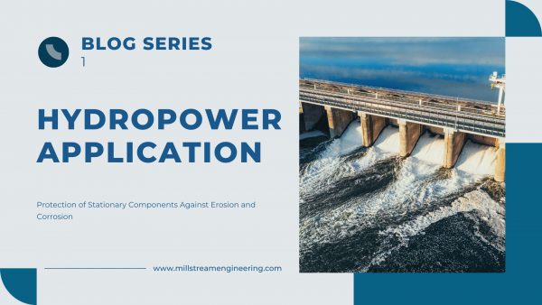 Hydropower Application Blog Series Part 1: Protection of Stationary Components Against Erosion and Corrosion