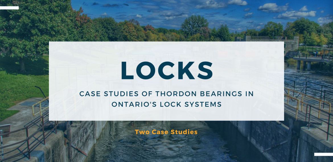 Case Studies of Thordon Bearings in Ontario's Lock Systems