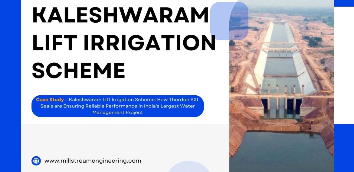 Case Study – Kaleshwaram Lift Irrigation Scheme: How Thordon SXL Seals are Ensuring Reliable Performance in India's Largest Water Management Project