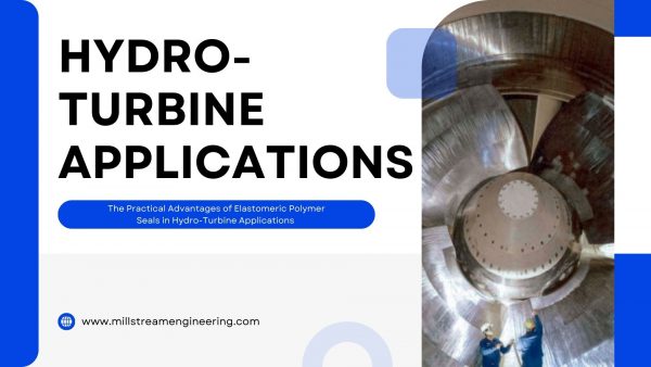 The Practical Advantages of Elastomeric Polymer Seals in Hydro-Turbine Applications