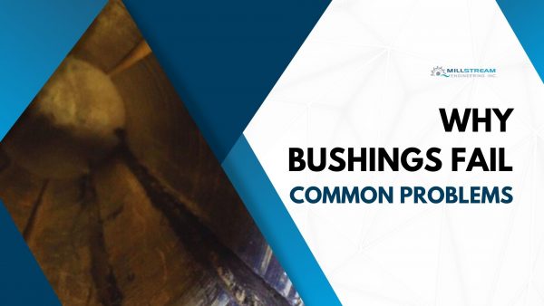 Common causes of bushing failures